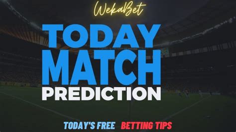 Today's Fixtures Predictions and Betting Tips